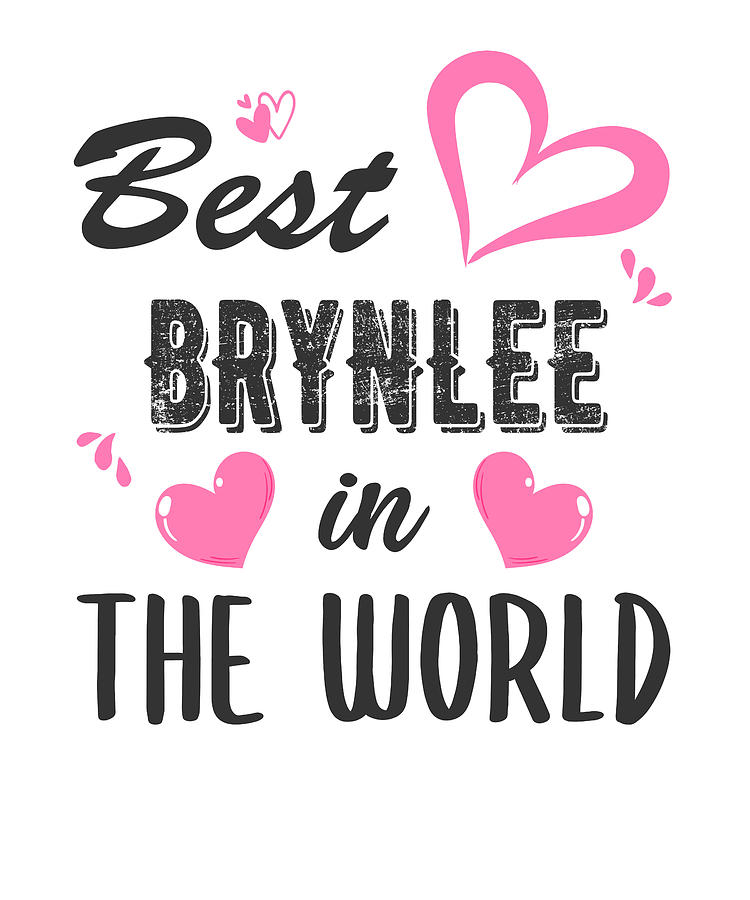 Brynlee Name, Best Brynlee in the World Digital Art by Elsayed Atta