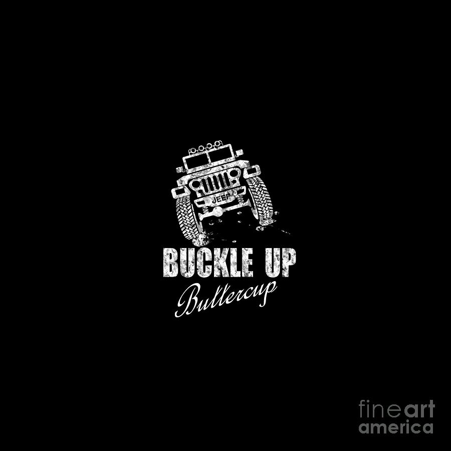 Car Digital Art - Buckle Up Buttercup by Emilys Wing