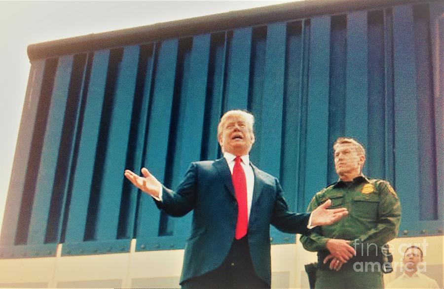 Build that Wall POTUS TRUMP Protect Border Patrol Prevent Drugs and Human Trafficking Photograph by Richard W Linford