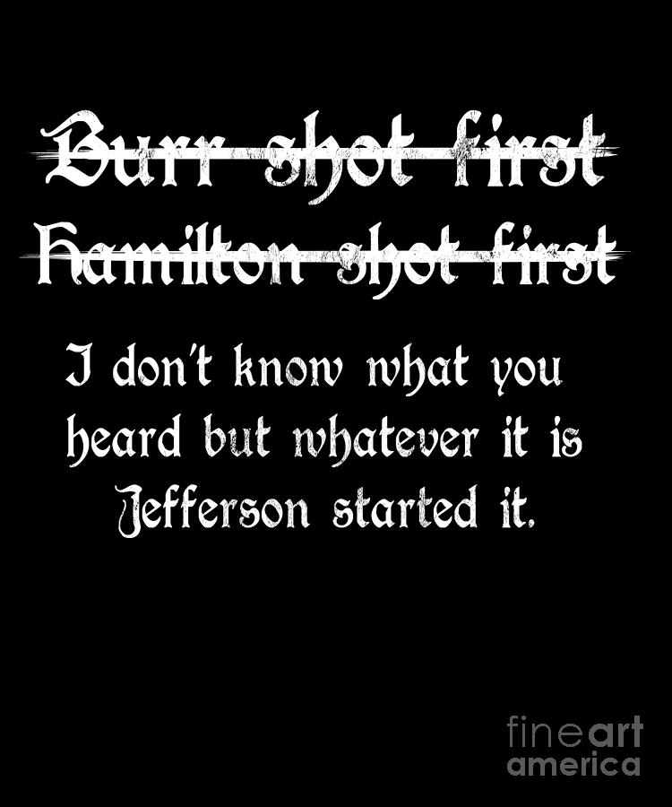 Burr shot first hamilton shot first hot sale