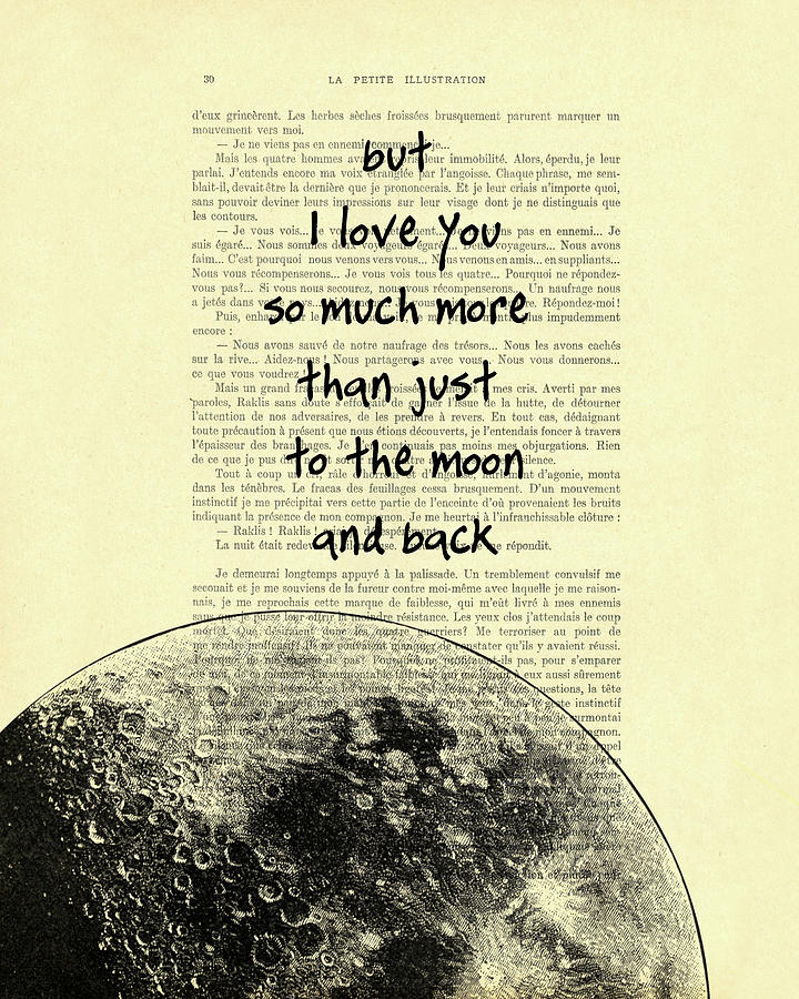 Space Digital Art - But I love you so much more than just to the moon and back book page art print by Madame Memento