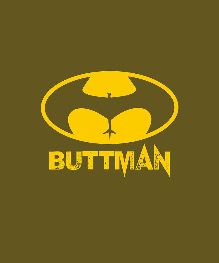 Buttman Funny Men Husband Boyfriend Gift Digital Art by Felix - Fine ...