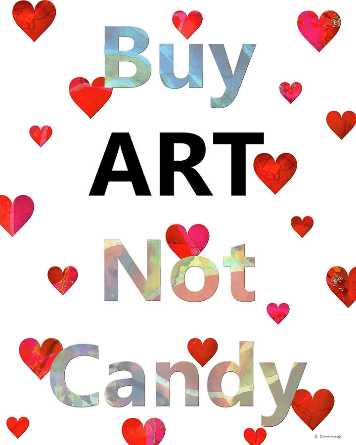 Valentines Day Painting - Buy Art Not Candy Healthy Artwork by Sharon Cummings