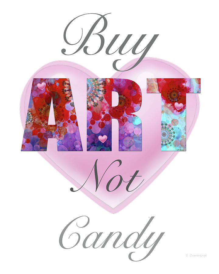 Valentines Day Painting - Buy Art Not Candy Love is Sweet Enough by Sharon Cummings