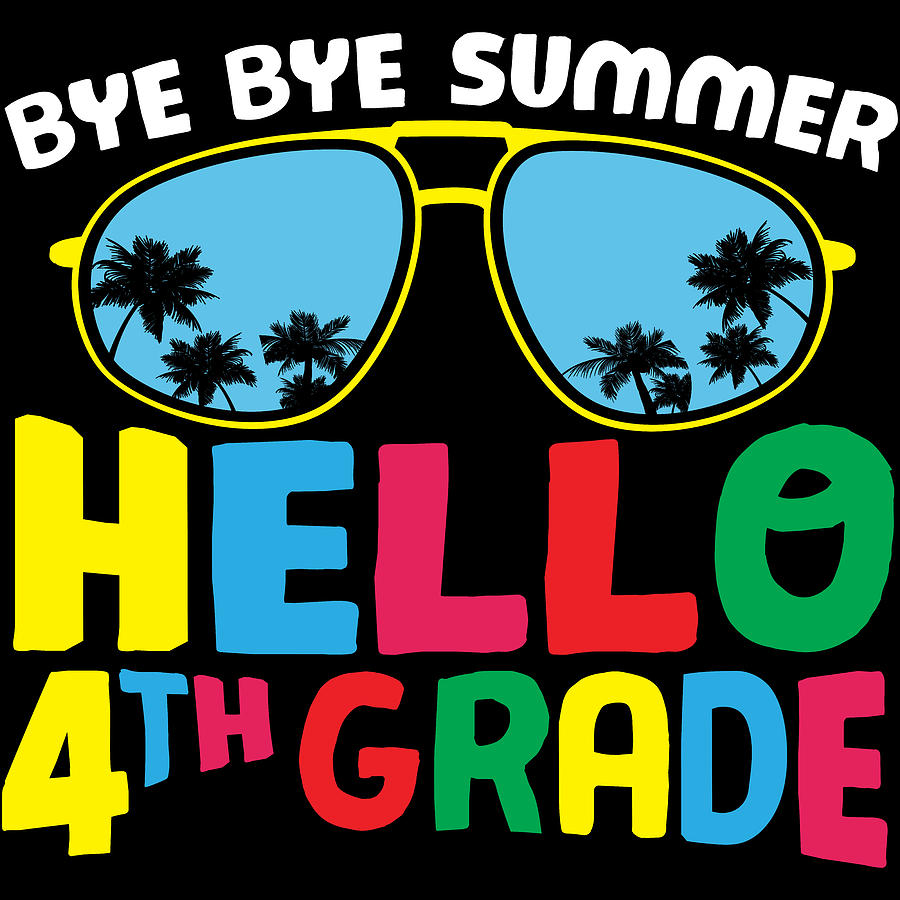 Bye Bye Summer Hello 4th Grade Digital Art by Sweet Birdie Studio ...