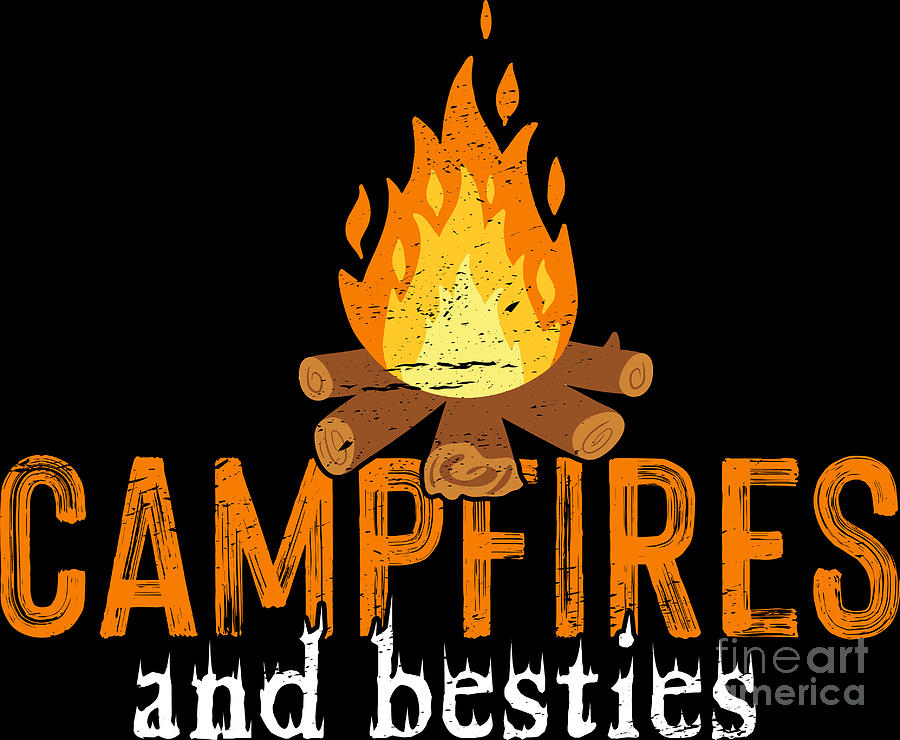 Campfires And Besties Outdoor Activity Bonfire Camper Digital Art by ...