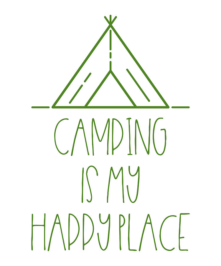 Camping Camping Is My Happy Place Digital Art by Britta Zehm