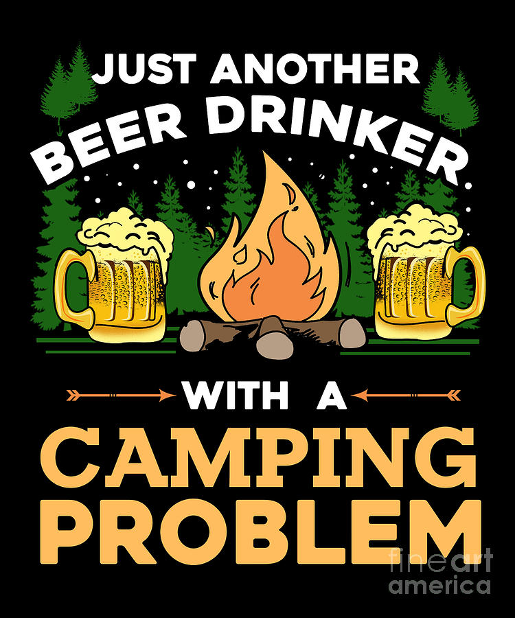 https://images.fineartamerica.com/images/artworkimages/mediumlarge/3/camping-problem-drinking-drinkers-campers-travel-traveling-nature-gift-thomas-larch.jpg