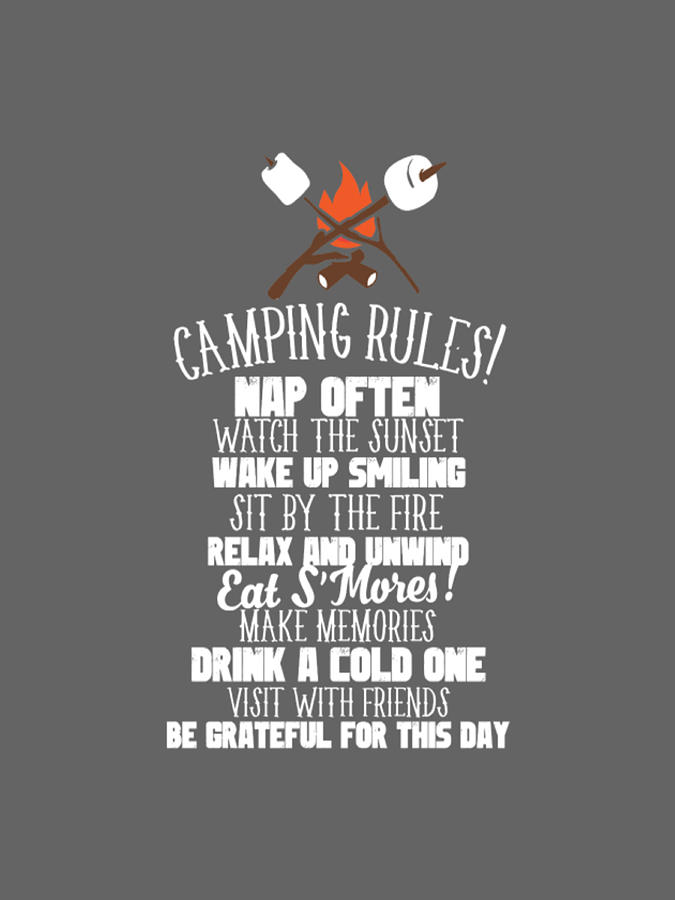 Camping Rules Nap Often Watch The Sunset Wake Up Smiling Sit By The ...