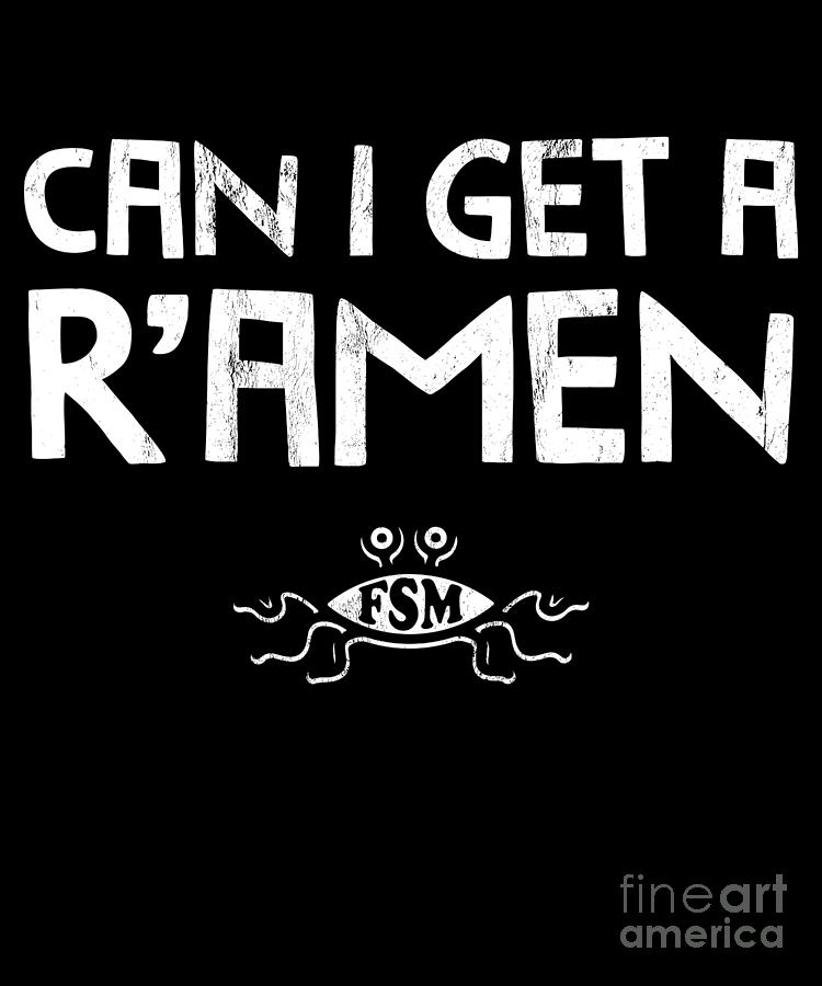 Amen Drawing - Can I Get A RAmen Funny Fsm White by Noirty Designs