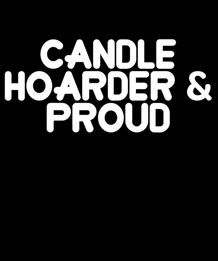 Candle Hoarder Proud Digital Art by Flippin Sweet Gear