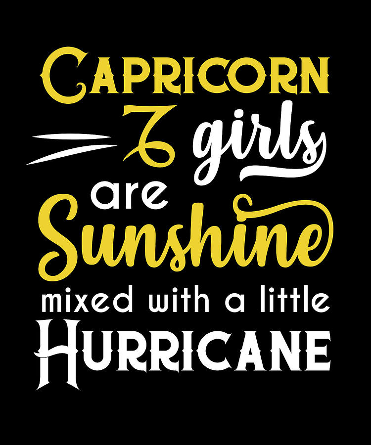 Capricorn Girls Are Sunshine Mixed With A Little Hurricane Zodiac Star Sign Birthday Horoscope Gift Digital Art by Orange Pieces - Pixels
