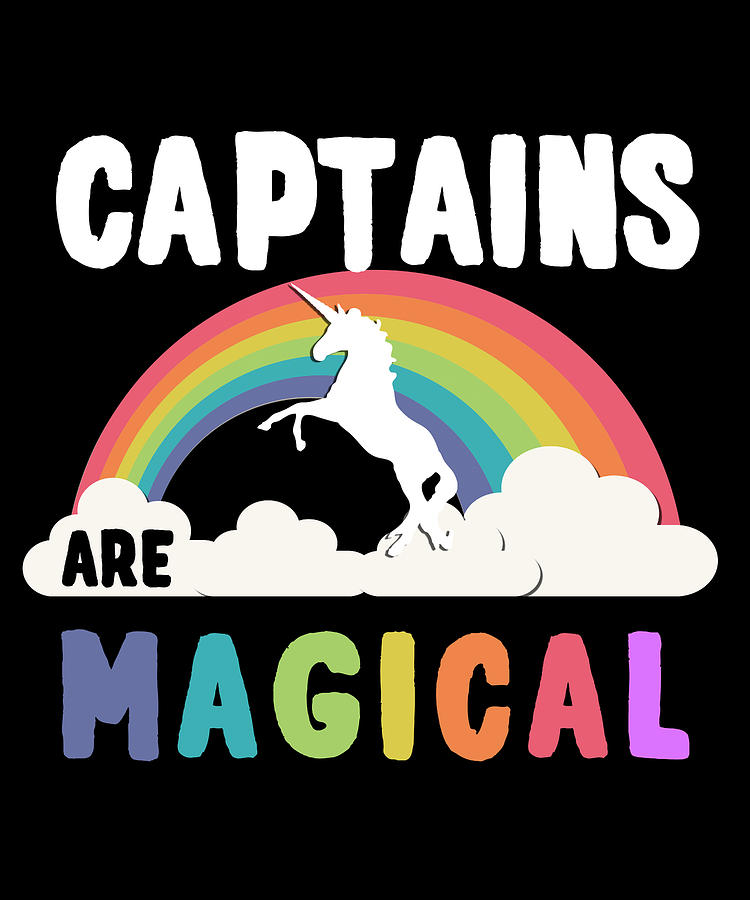 Captains Are Magical Digital Art by Flippin Sweet Gear