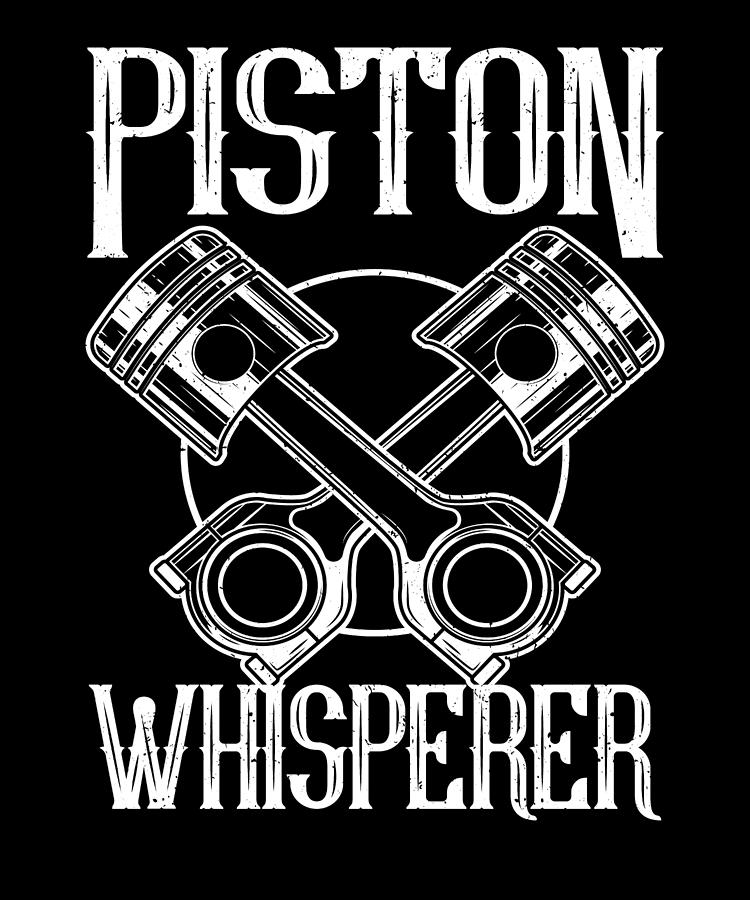 Car Mechanical Piston Whisperer Car Mechanic Digital Art by ...