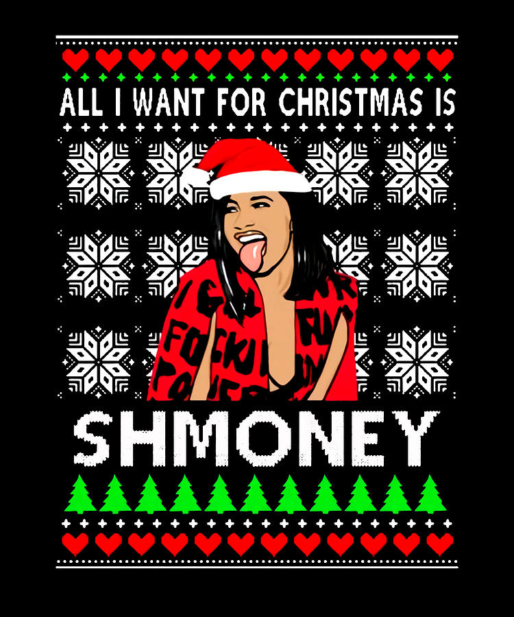 Cardi B All I Want For Christmas Is Shmoney Digital Art By Duong Dam ...