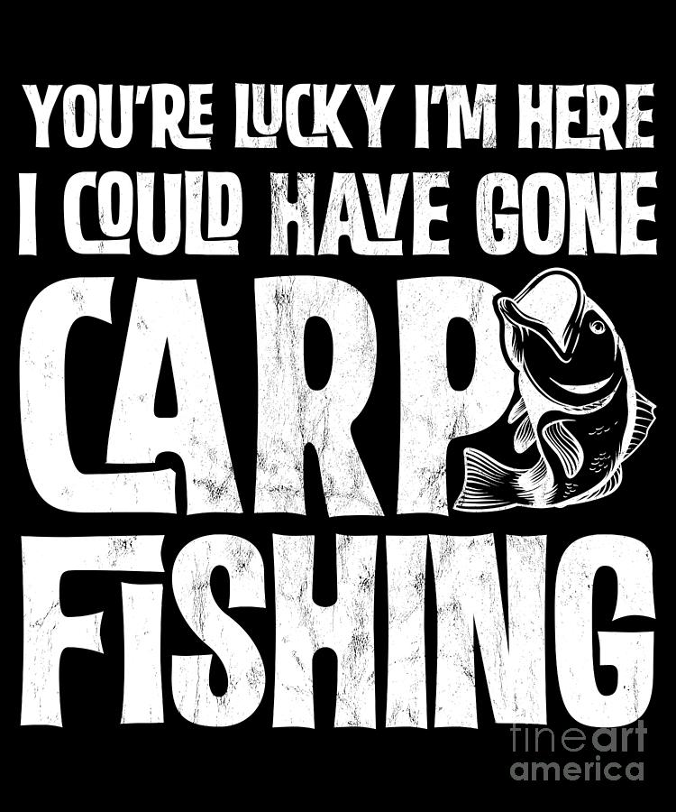Carp Fishing Funny Lucky IM Here Gift by Noirty Designs