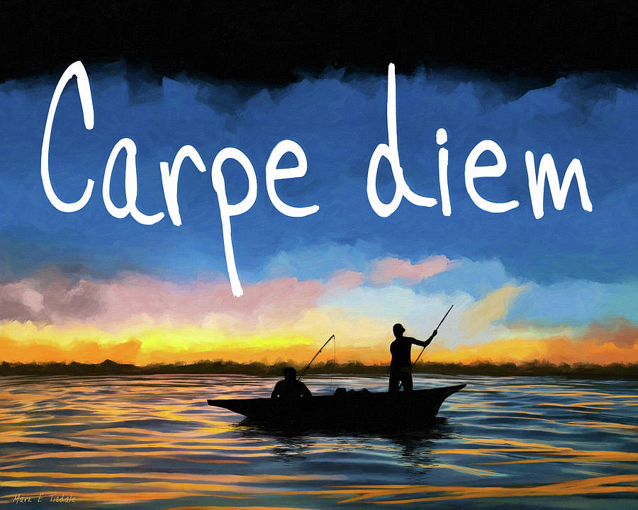 Carpe diem - Sieze The Day Mixed Media by Mark Tisdale