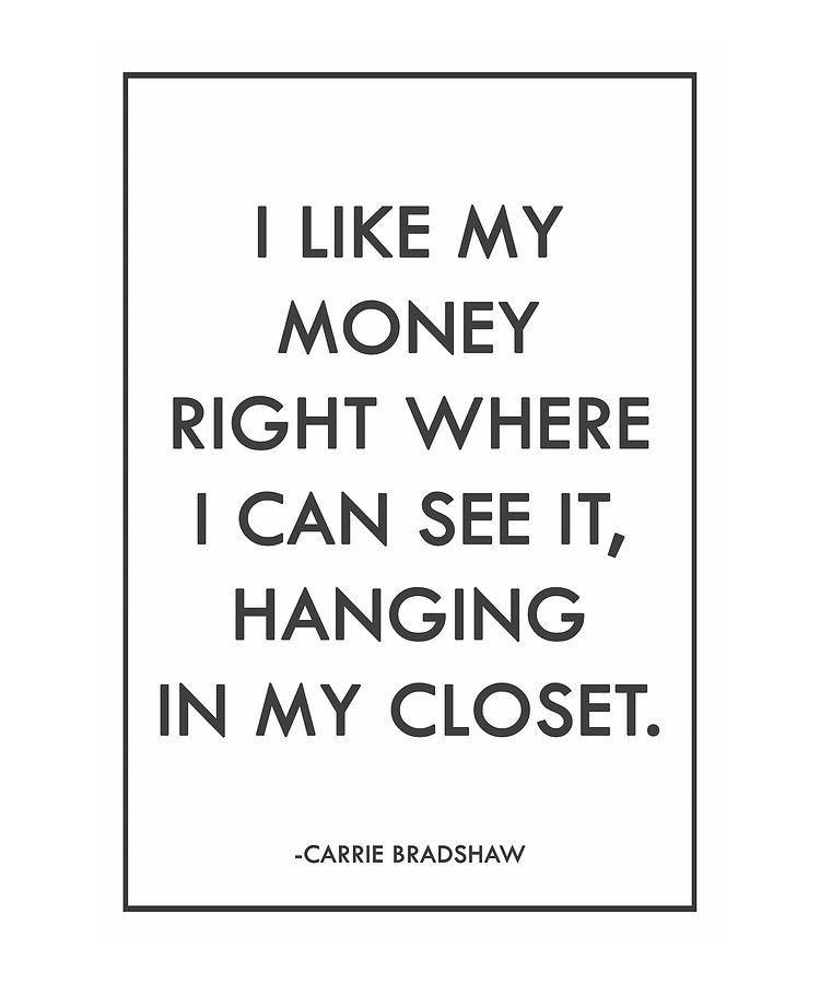 Carrie Bradshaw I Like My Money Watercolor design map quote