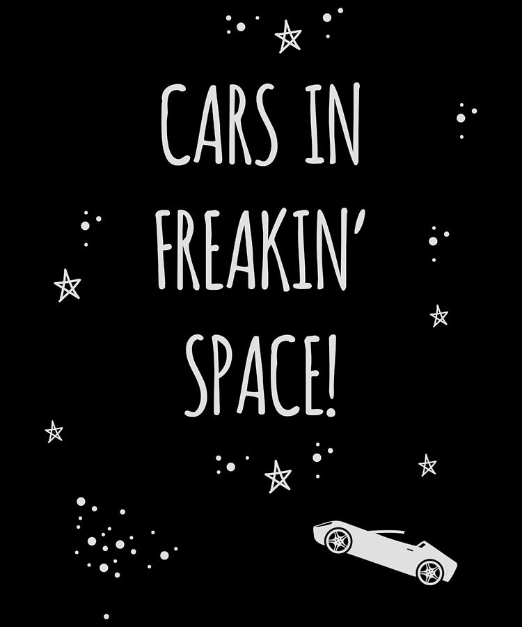 Cars In Freakin Space Digital Art by Flippin Sweet Gear