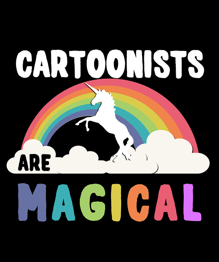 Cartoonists Are Magical Digital Art by Flippin Sweet Gear