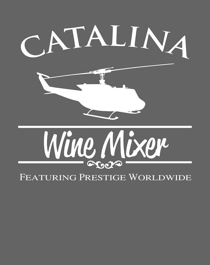 Catalina Wine Mixer Prestige Worldwide Vintage Mens Digital Art by Phai