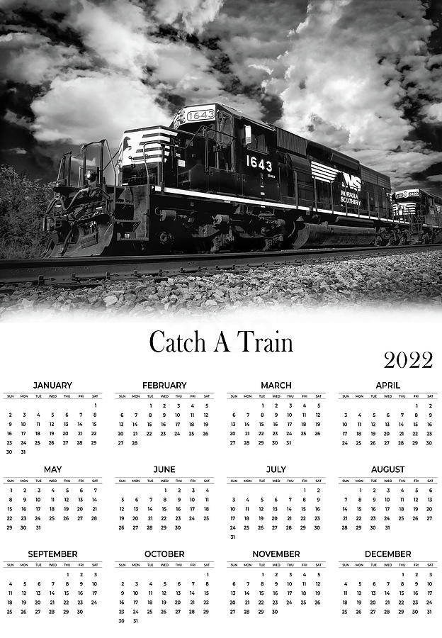 Catch A Train 2022 Calendar Photograph by Shelia Hunt