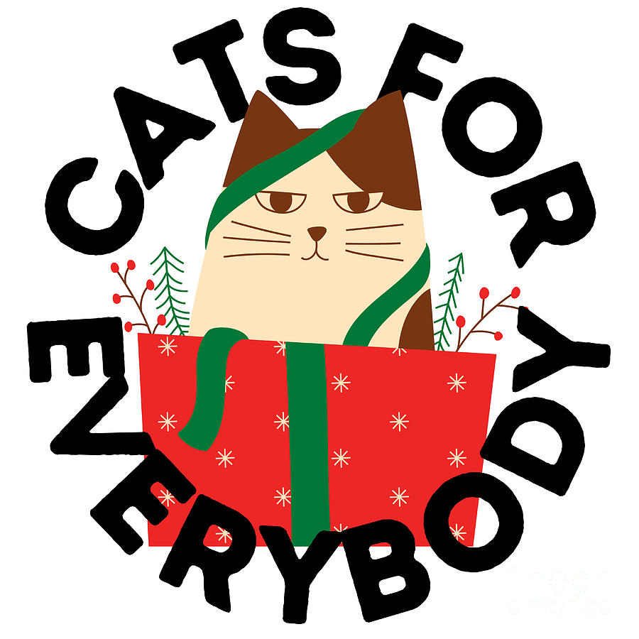 Cats For Everybody The T Of Cat Cute T For Cat Owners And Cat Lovers Digital Art By 