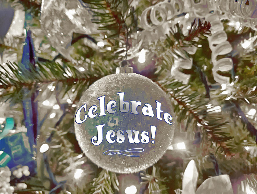 Celebrate Jesus Digital Art