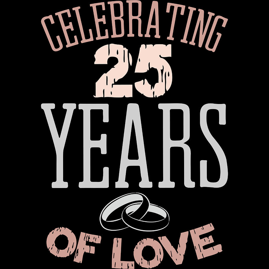 Celebrating 25 Years Of Love Relationship Anniversary Wife Husband ...