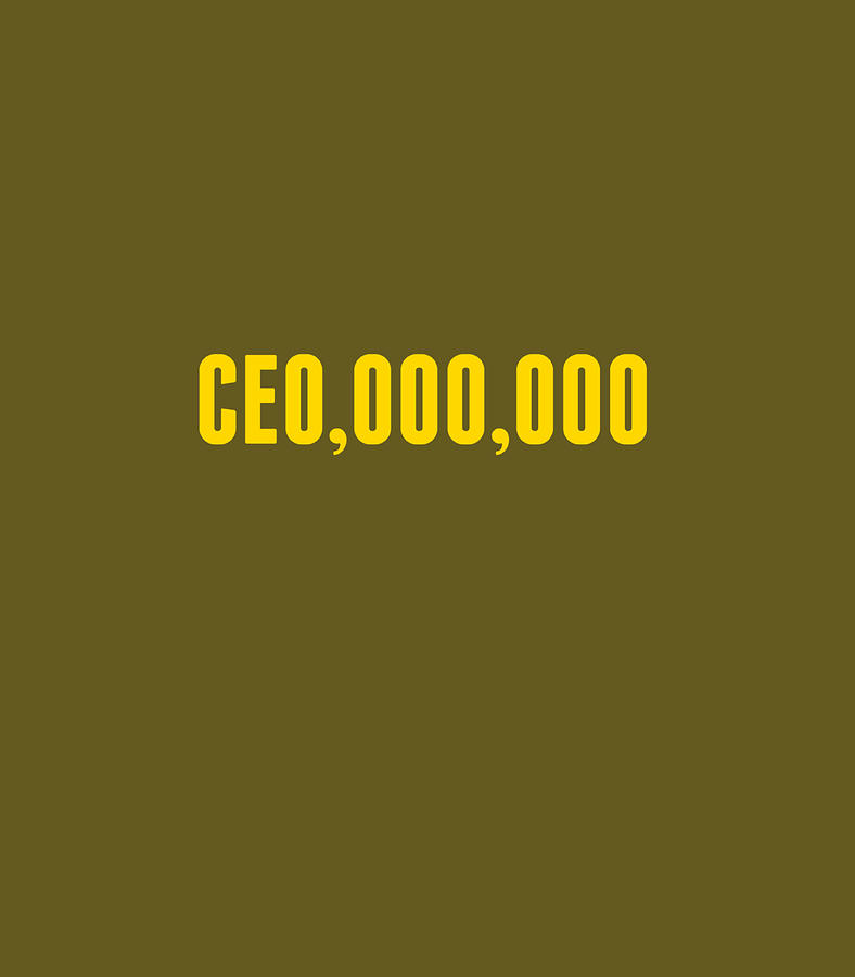 CEOOOOOOO Millionaire Funny Entrepreneur Business Digital Art by Zynney ...