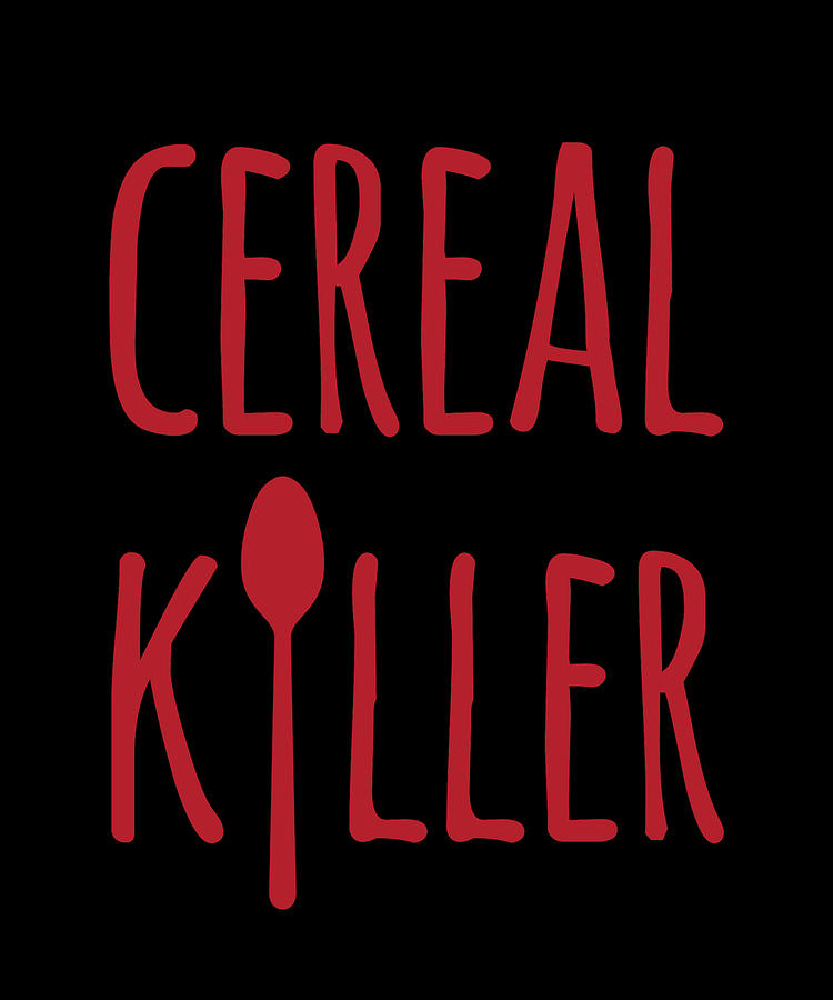 Cereal Killer Digital Art by Flippin Sweet Gear