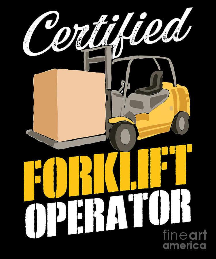 Certified Forklift Operator Forklift Driver Digital Art by ...