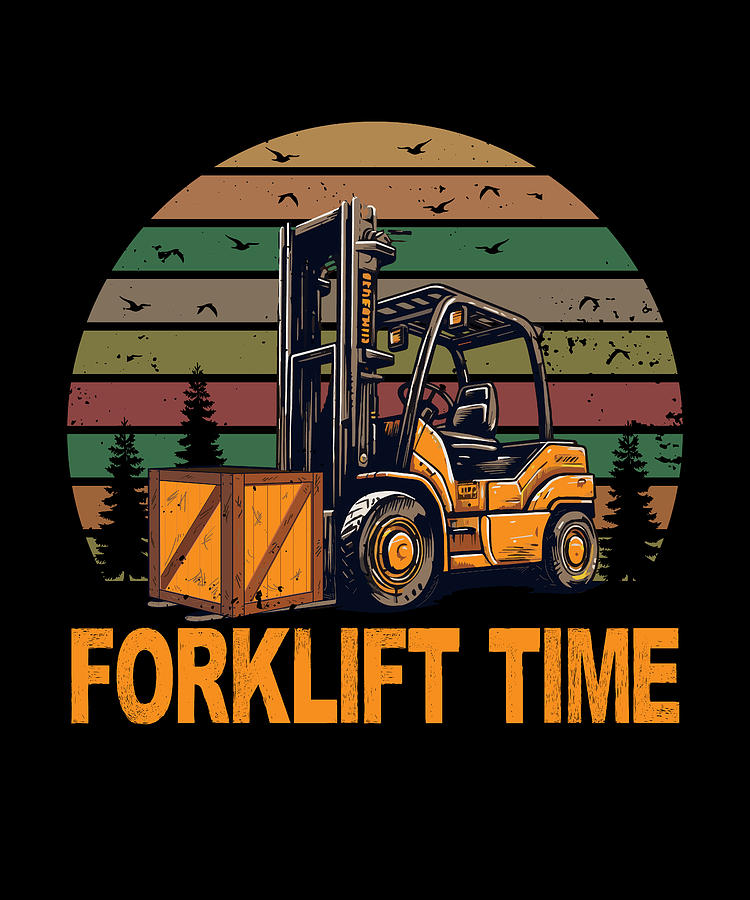 Certified Forklift Operator Forklift Time Forklift Driver Digital Art ...