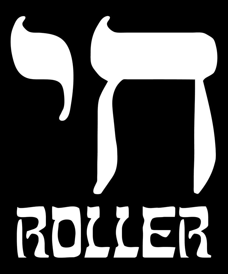 Chai Roller Funny Jewish Pun High Roller Digital Art by Flippin Sweet Gear