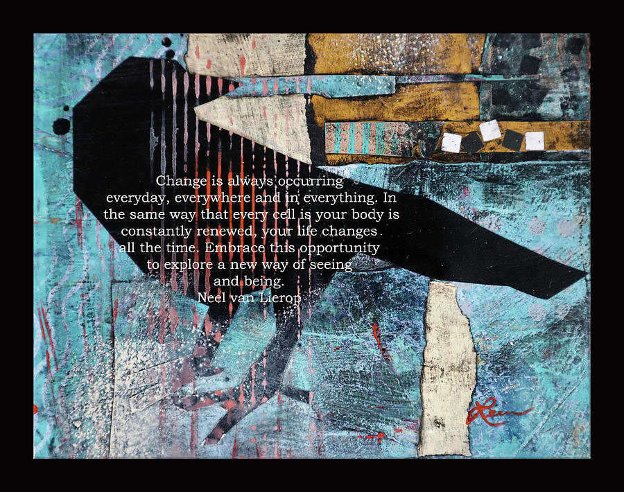 Squares Mixed Media - Changing Crow Quote by Laura Lein-Svencner