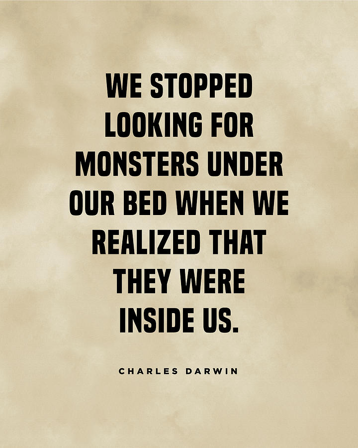 Charles Darwin Quote - Inspirational Quote - Monsters Inside Us 2 Digital Art by Studio Grafiikka