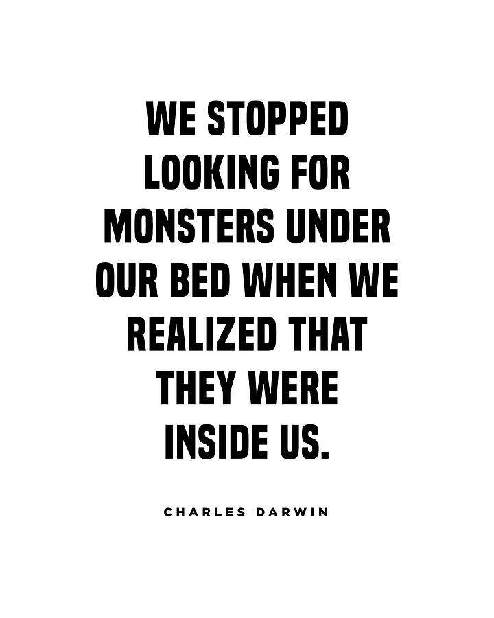 Charles Darwin Quote - Inspirational Quote - Monsters Inside Us Digital Art by Studio Grafiikka