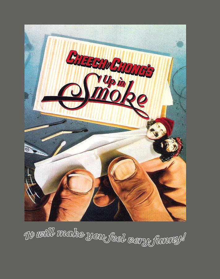 Cheech And Chongs Up In Smoke It Will Make You Feel Way Funny Unisex ...