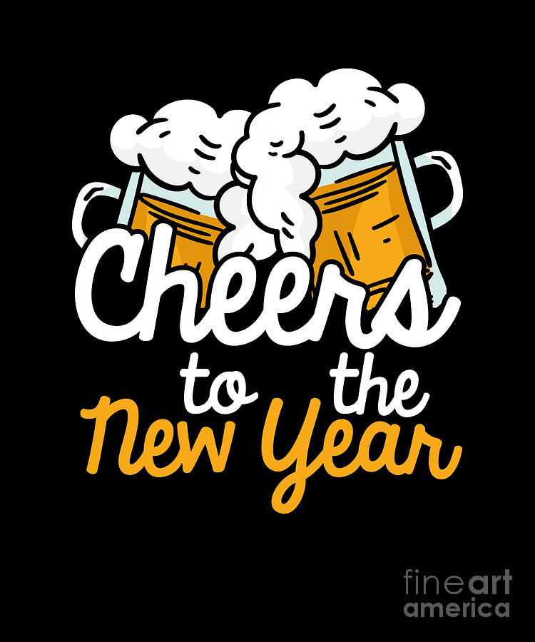 Cheers To The New Year Digital Art By BeMi Store - Fine Art America