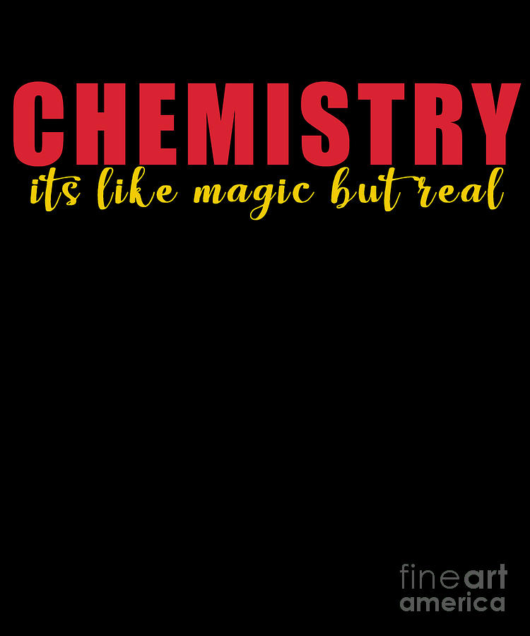 Magic Digital Art - Chemistry Its Like Magic But Real Science Nerd by Thomas Larch