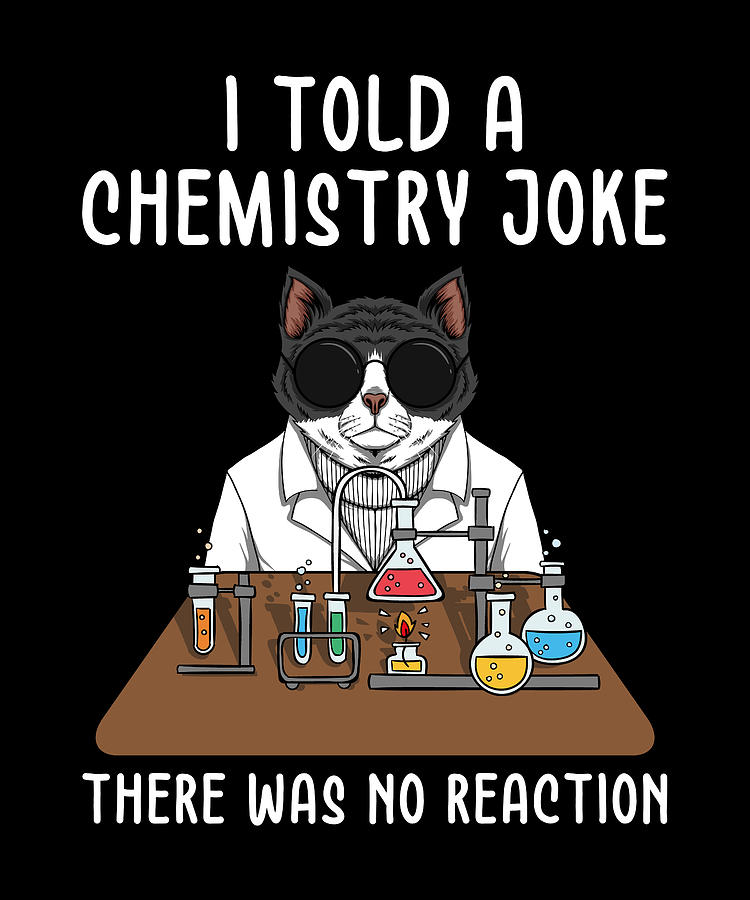 Chemistry Jokes Funny Chemistry T Digital Art By Manuel Schmucker Fine Art America