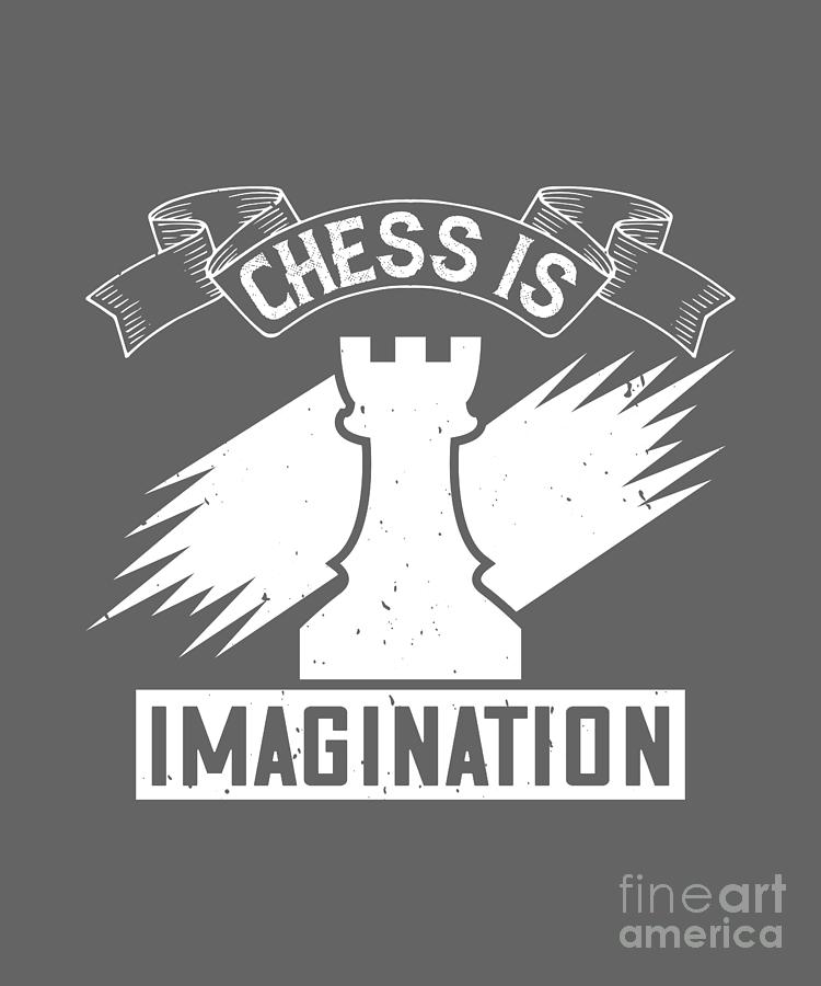 Chess Digital Art - Chess Lover Gift Chess Is Imagination by Jeff Creation