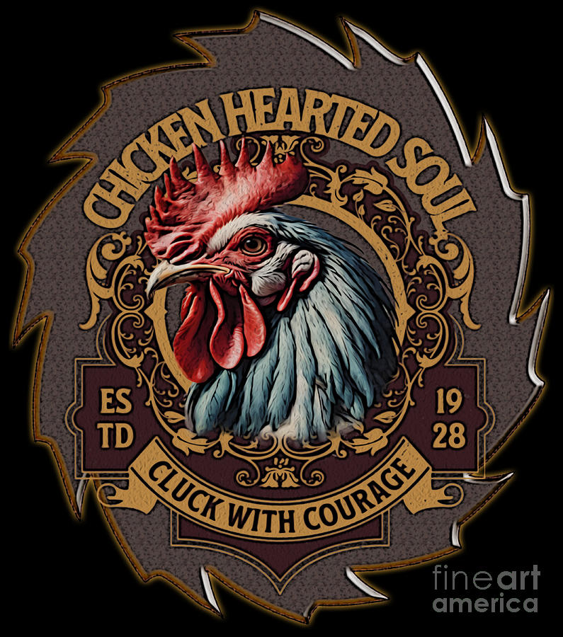 Chicken Hearted Soul Digital Art by DSE Graphics