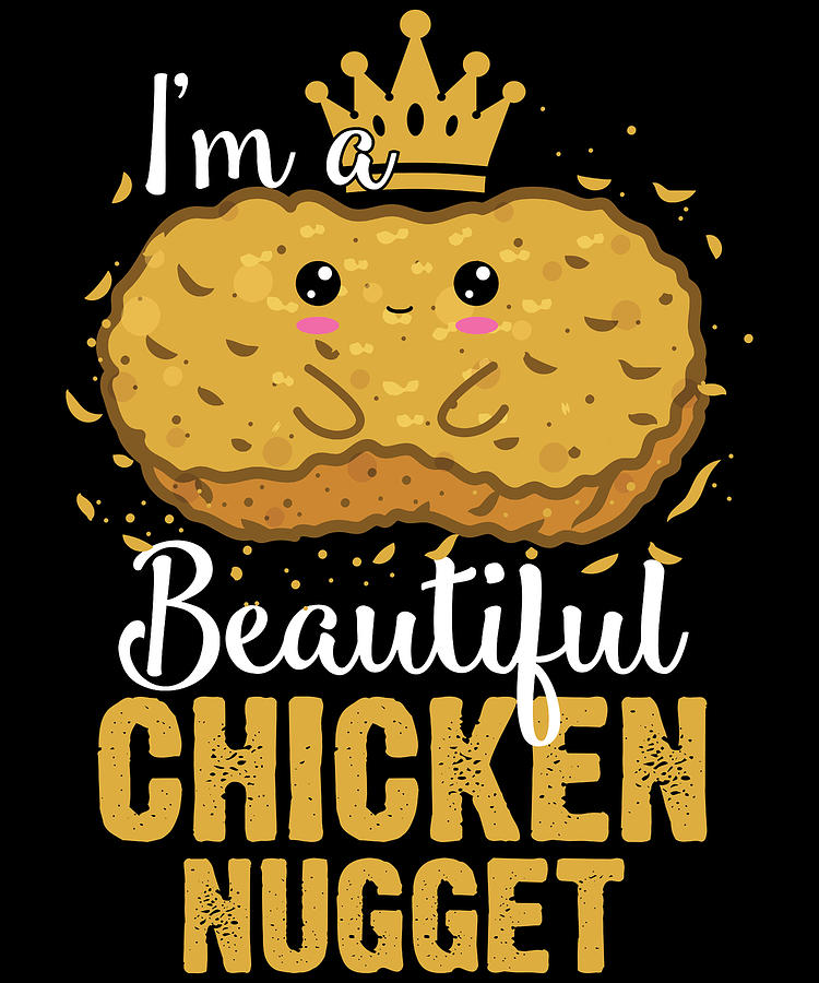 Chicken Nugget Funny Food Apparel Digital Art By Michael S About 4% of these are chicken. chicken nugget funny food apparel by michael s