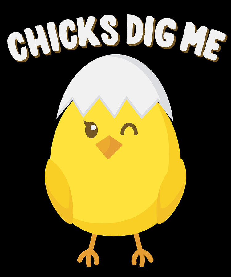 Chicks Dig Me Easter Digital Art by Flippin Sweet Gear