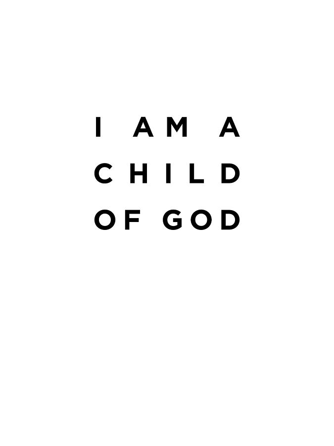 Child Of God - Bible Verses 1 - Christian - Faith Based - Inspirational - Spiritual, Religious Digital Art by Studio Grafiikka