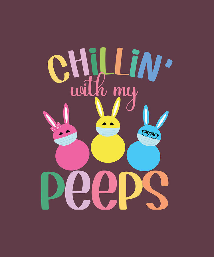 Chillin With My Peeps Easter Bunny by Maria Bure