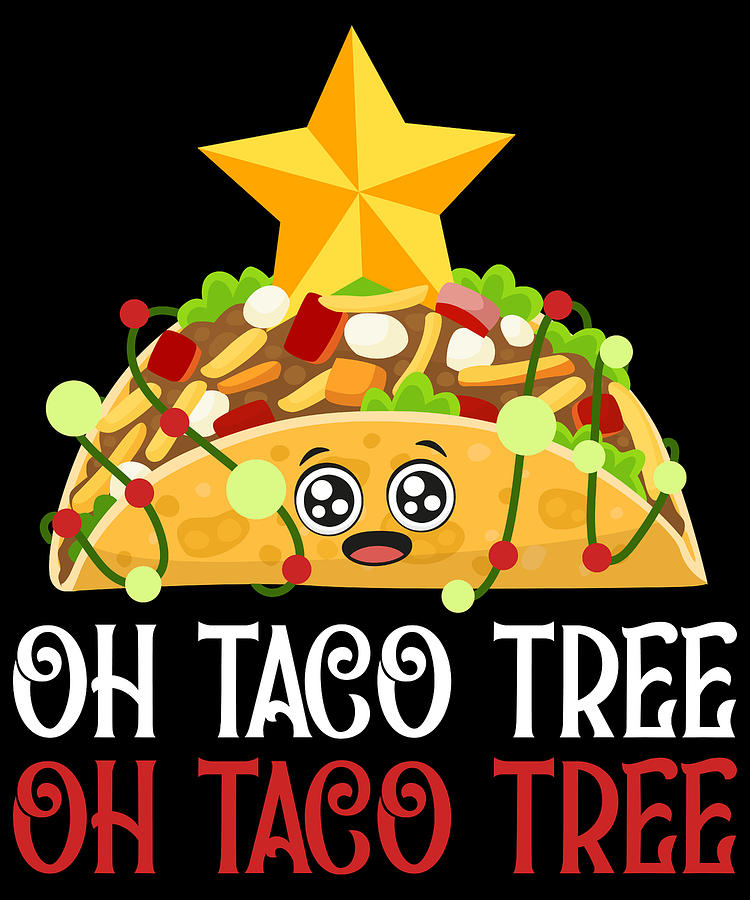 Chistmas Season Oh Taco Tree Tacos Maxican Mixed Media by Roland Andres ...