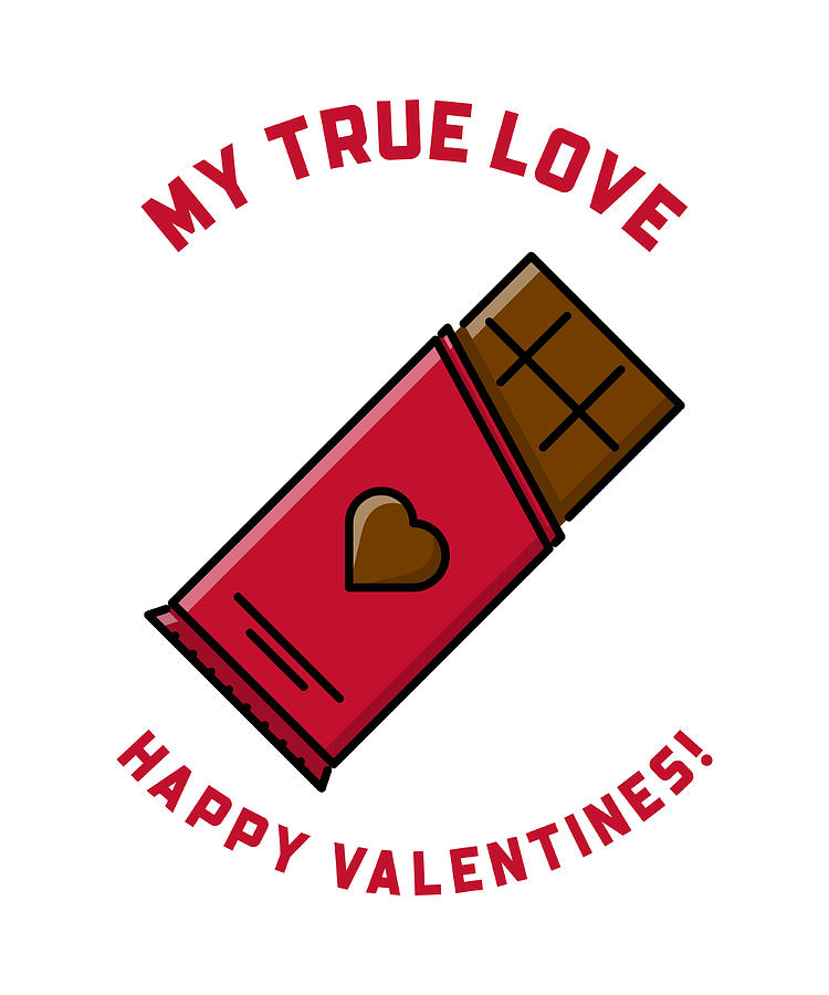 Chocolate My True Love Cute Valentine S Day Gift For Her Him Funny Pun Gag Digital Art By Jeff Brassard