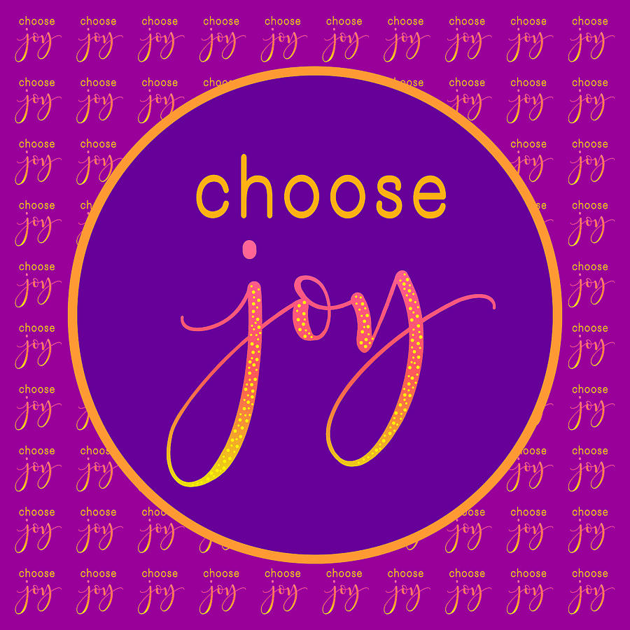 Choose Joy - the one with a circle and repeated text pattern Digital Art by Ginny Gaura